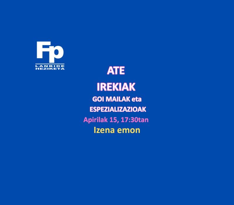 Ate irekiak Goi mailak eta espezializazioak